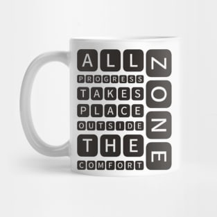 All progress takes place outside the comfort zone Mug